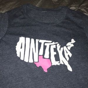 Ain’t Texas Shirt
